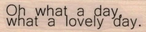 Oh What A Day 3/4 X 2 1/2